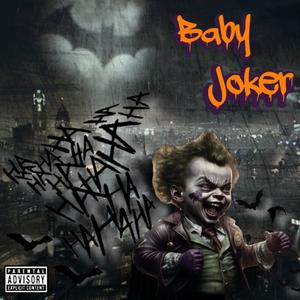 Baby Joker (Explicit)