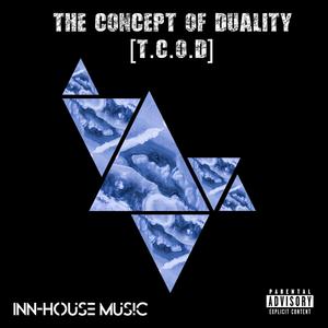 The Concept of Duality (T.C.O.D) (Explicit)