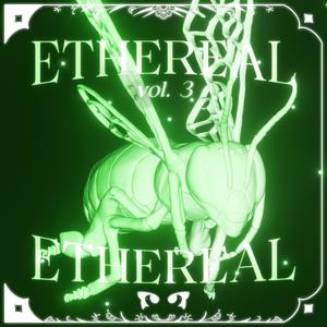 ETHEREAL VOL. 3
