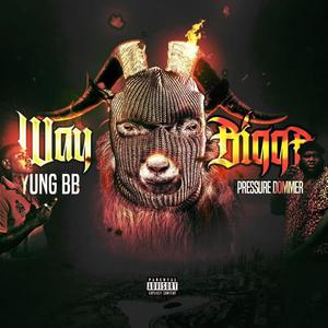 Way Bigga. (feat. Pressure Dommer) (Explicit)