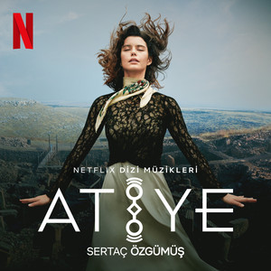 Atiye (Netflix Dizi Müzikleri)