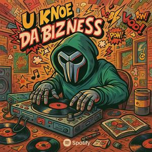 U knoe Da Bizness