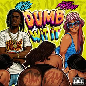 Dumb Wit It (feat. Pretty Kiyyah) (Explicit)