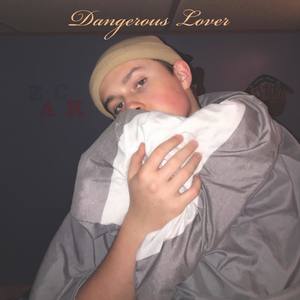 Dangerous Lover (Explicit)