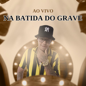 Na Batida do Grave (Ao Vivo)