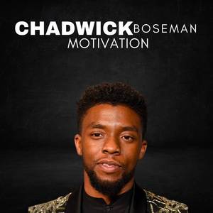 Chadwick Boseman Motivation - Best Motivational Speech 2023