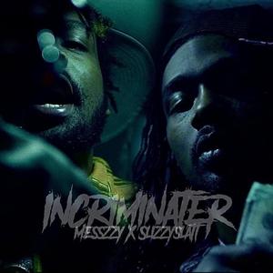 Incriminater (feat. messzzy) [Explicit]