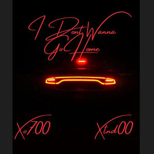 I Dont Wanna Go Home (feat. Xtnd00) (Explicit)