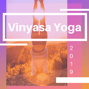 Vinyasa Yoga 2019 - Música Relajante de Meditación