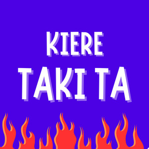 Kiere Taki Ta (Explicit)