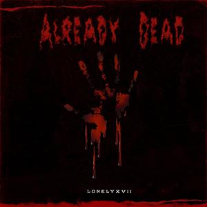 Already Dead (Explicit)