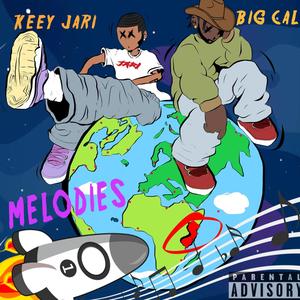 Melodies (feat. Big Cal) [Explicit]