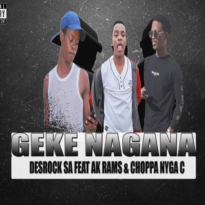 Geke Nagana(feat. DJ Desrock & AK Rams)