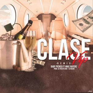 Clase Vip (feat. Baby Picheo, Mike Rayers & Dj Negro)