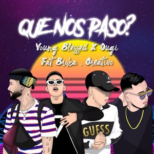 Que Nos Paso? (Explicit)
