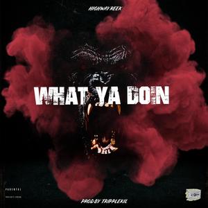 What Ya Doin (Explicit)