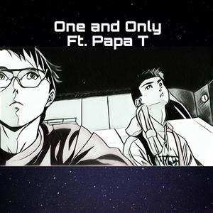 One and Only (feat. Papa T) [Explicit]