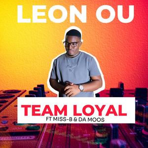 Team Loyal (feat. Miss B & DJ Da Moos)
