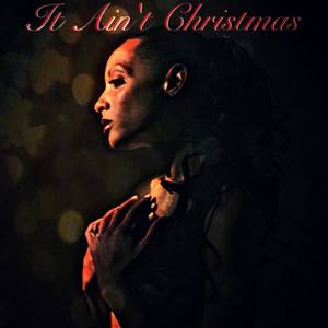 It Ain't Christmas(feat. Michael Huffman)