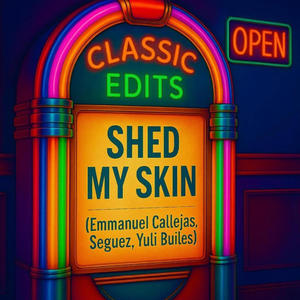 SHED MY SKIN (feat. YULI BUILES, EMMANUEL CALLEJAS & SEGUEZ)