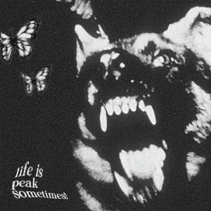 LIFE IS PEAK SOMETIMES! (Explicit)