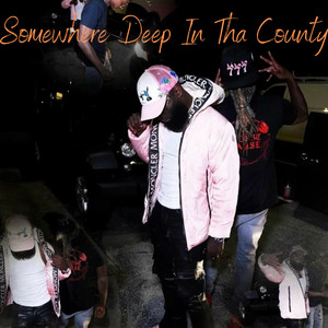 Somewhere Deep In Tha County (Explicit)