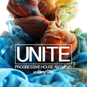 Unite, Vol. 1 - Progressive House Anthems (Explicit)