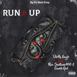 Run It Up (feat. Rico Santana400 & Candi Girl) [Explicit]