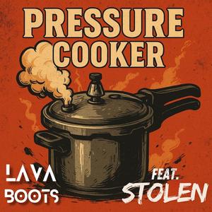 Pressure Cooker (feat. Stolen)