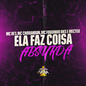 Ela Faz Coisa Absurda (Explicit)
