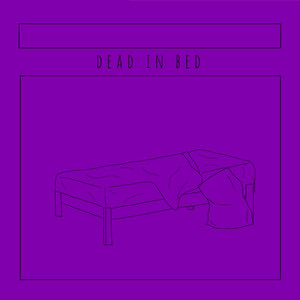 Dead in Bed (Explicit)