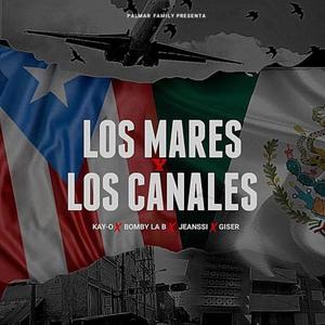 Los Mares Y Los Canales (feat. Jeanssi, Bomby La B & Giser) [Explicit]