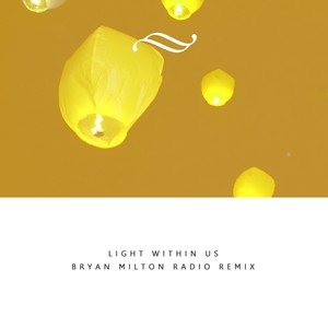 Light Within Us(Bryan Milton Radio Remix)