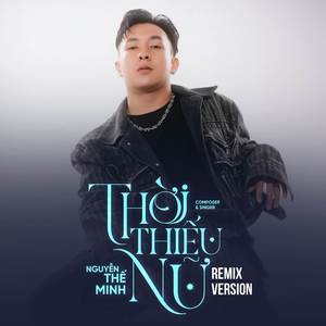 Thời Thiếu Nữ (Ciray Remix Ver 1)