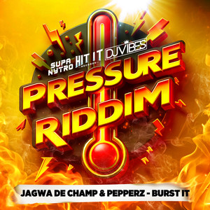 Burst It (Raw) (Pressure Riddim) [Explicit]