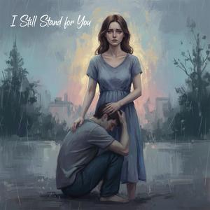 I Still Stand for You