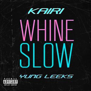 WHINE SLOW (Explicit)