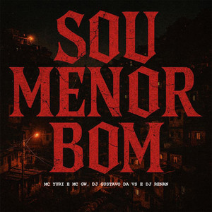 Sou Menor Bom (Explicit)