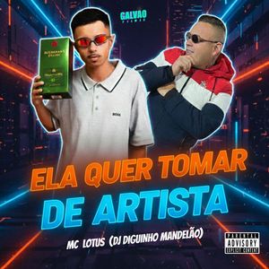 ELA QUER TOMAR DE ARTISTA (Explicit)