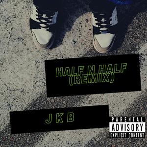 Half N Half (Remix|Explicit)