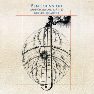 Ben Johnston: String Quartets Nos. 1, 5 & 10