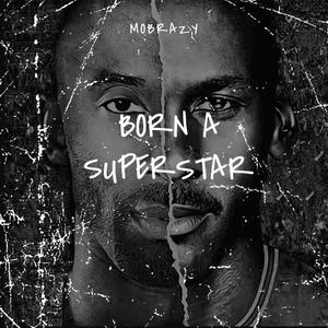 Born A Superstar (Explicit)