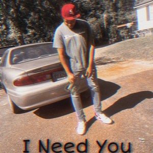 I Need You (Explicit)
