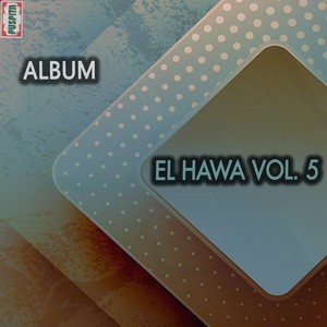 El Hawa Vol. 5