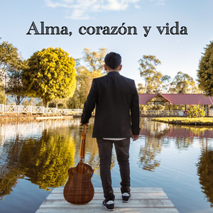 Alma Corazón y Vida