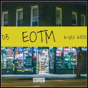 EOTM (feat. Kyzo Kidd) (Explicit)