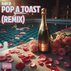 POP A TOAST (Special Version) [Explicit]