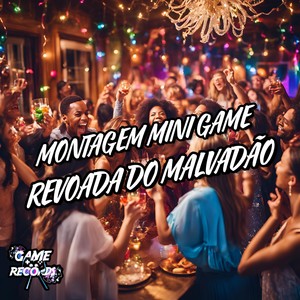 Montagem Mini Game Revoada do Malvadão (Explicit)