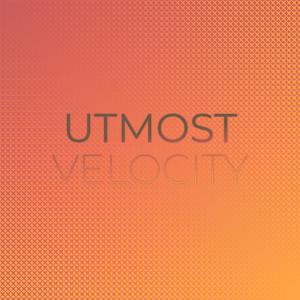 Utmost Velocity