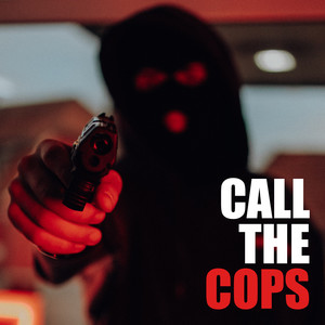 Call the Cops (Explicit)